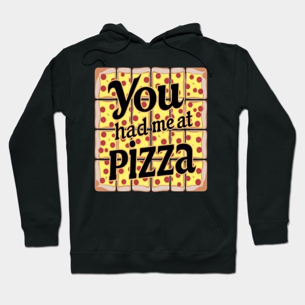 You Had Me at Pizza Hoodie by EagleAvalaunche